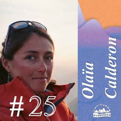#25 - Olaïa Calderon, construire une  maison de la montagne au coeur de trois vallées des Pyrénées cover