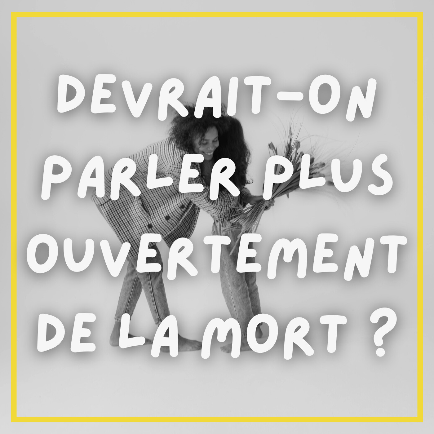 #14. Devrait on plus ouvertement parler de la mort ?