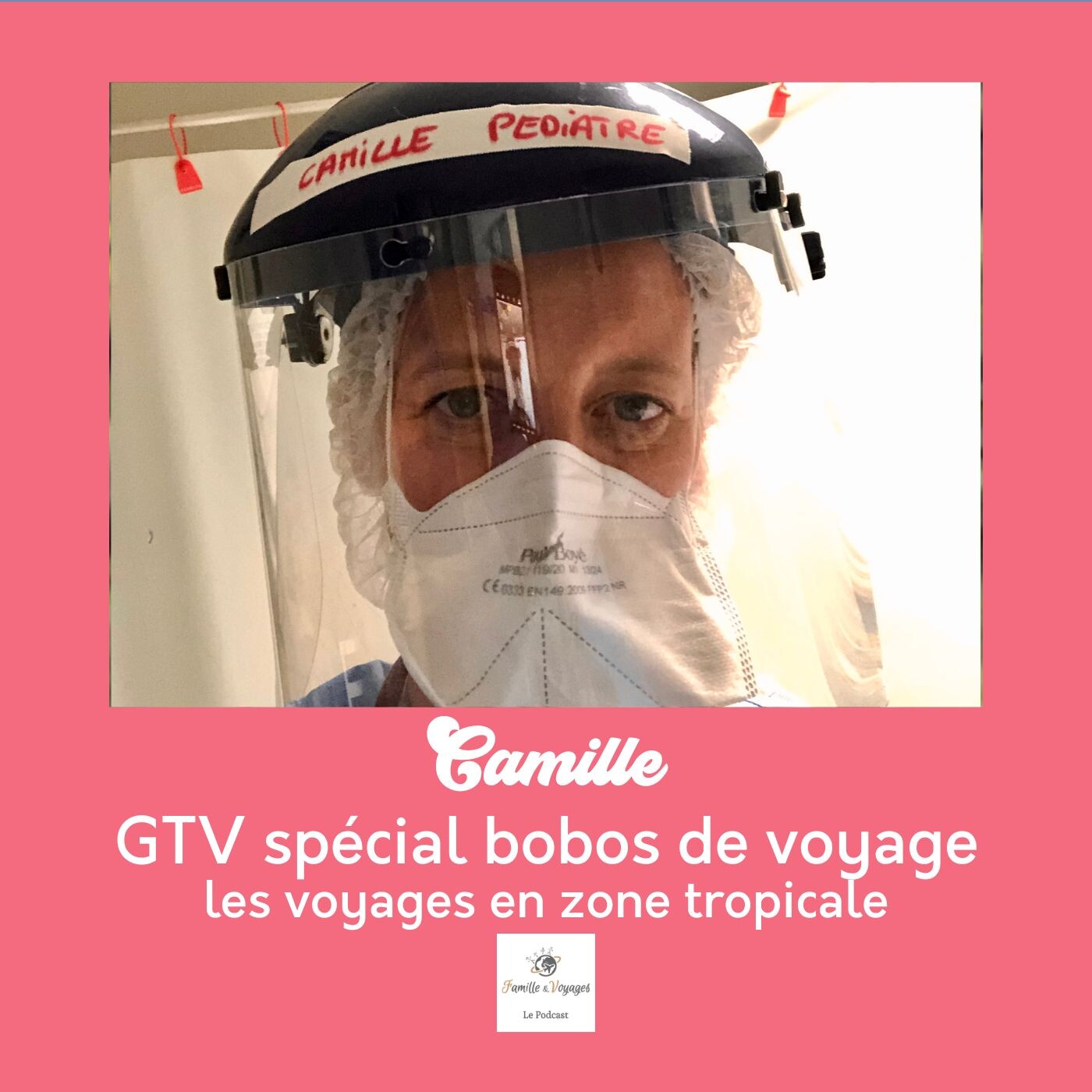 đ©ââïž Camille - GalĂšre ton Voyage, spĂ©cial bobos de voyage en zone tropicale - conseils santĂ© d'une pĂ©diatre avant un voyage en famille
