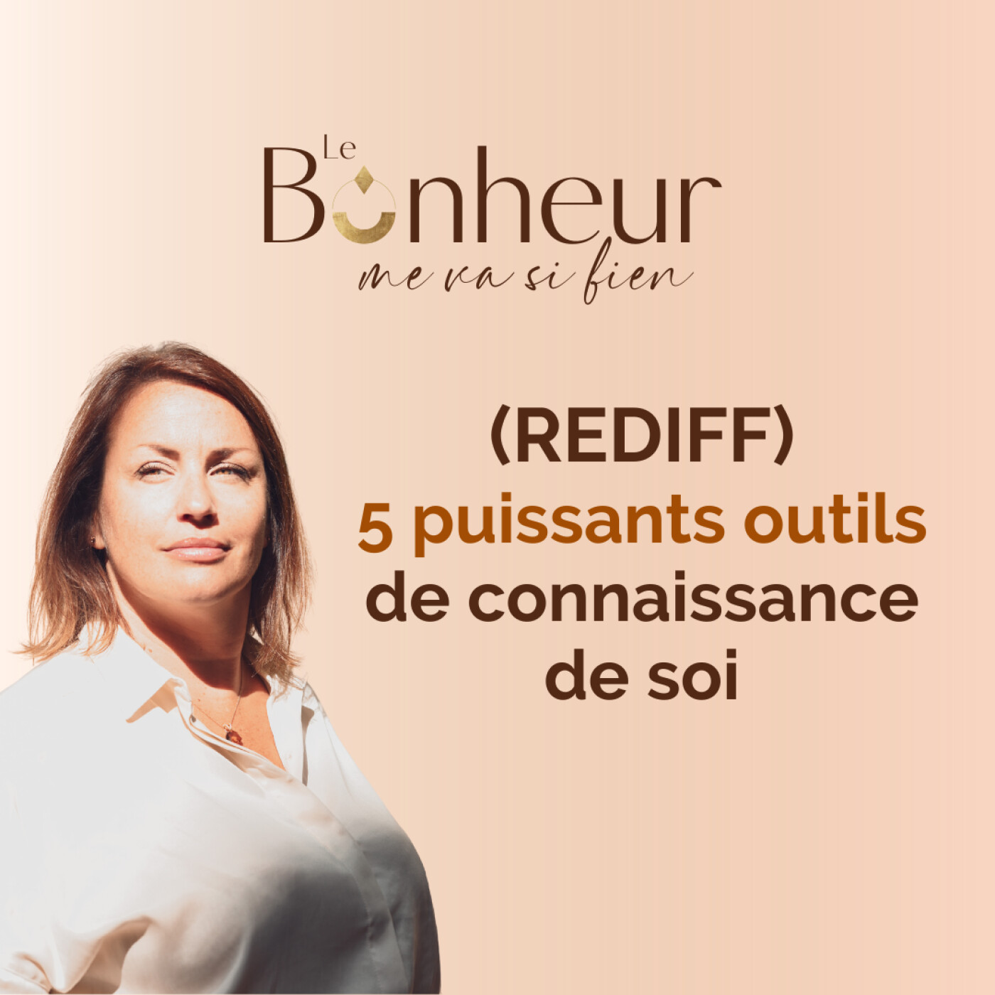 5 puissants outils de connaissance de soi (rediff)