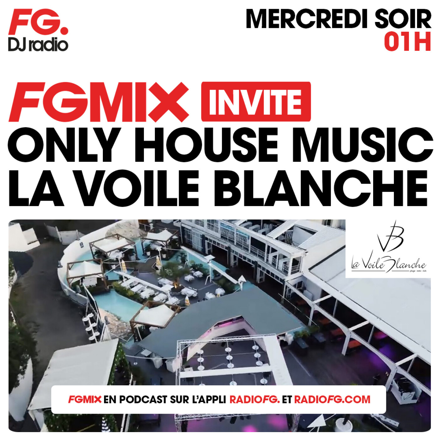 FG MIX INVITE : LA VOILE BLANCHE AVEC ONLY HOUSE MUSIC