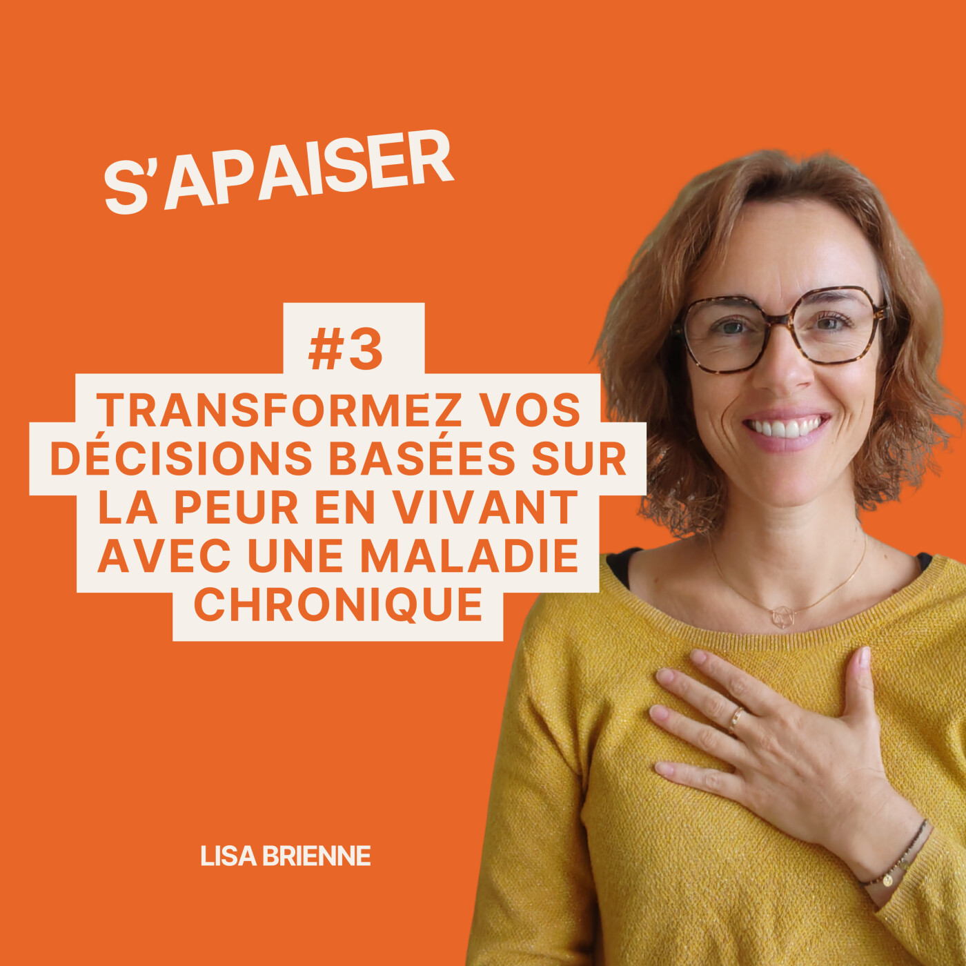 #3 Transformez vos décisions basées sur la peur en vivant avec une maladie chronique episode artwork