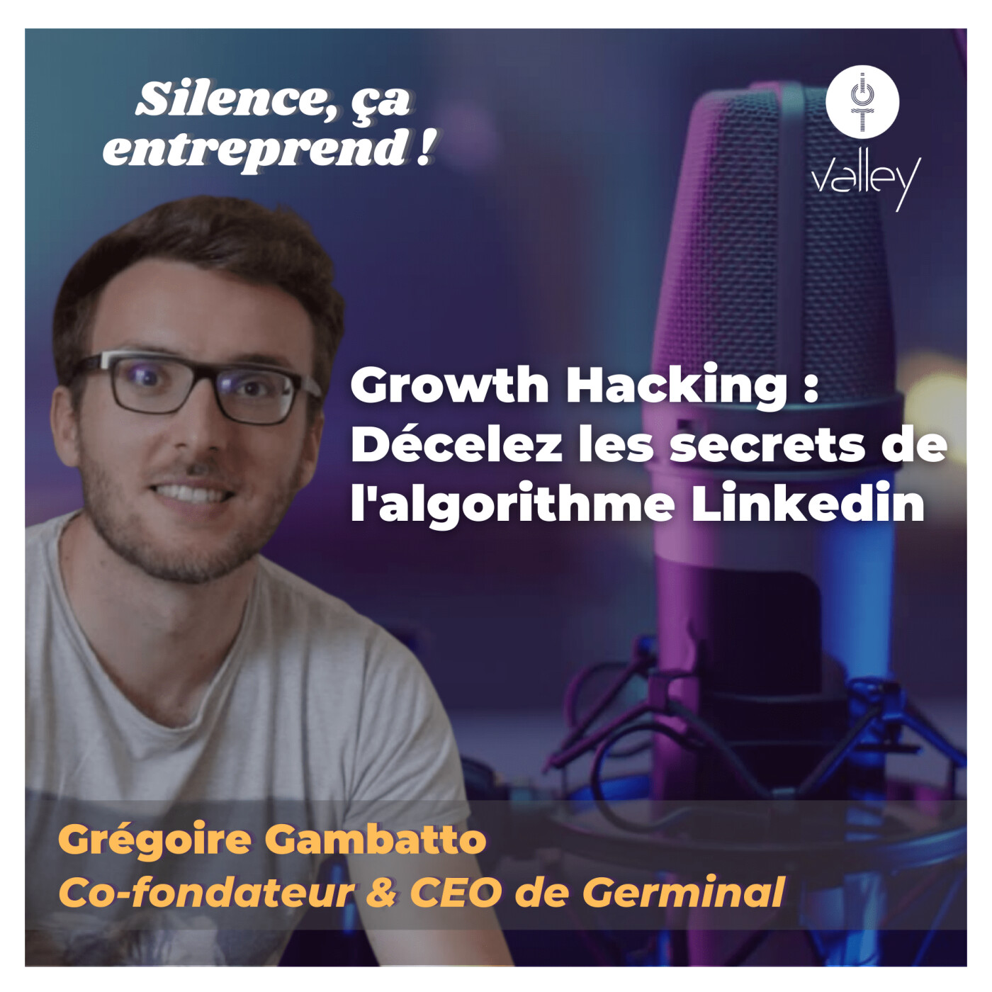 #10 | Growth Hacking - Décelez les secrets de l'algorithme Linkedin episode artwork