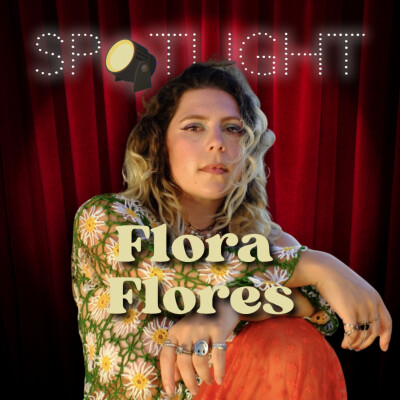 3 - Entre racines, liberté et rêves fous | Flora Flores x Spotlight cover