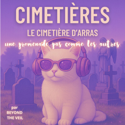 Visite au cimetière d’Arras : entre quête intime et patrimoine caché - Cimetières - La saga funéraire de l'été cover