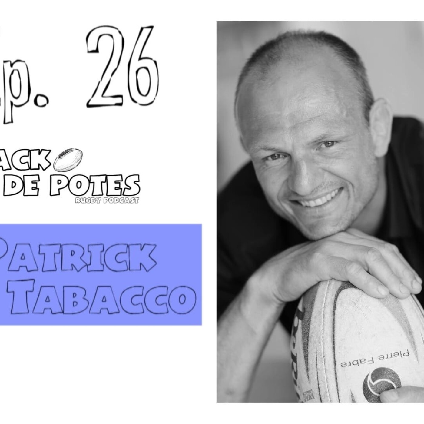 Episode 26: Invité Spécial Patrick Tabacco