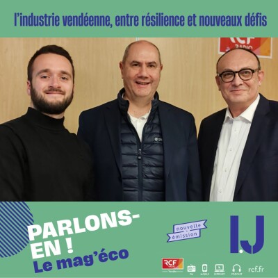Episode 5 : L’industrie vendéenne, entre résilience et nouveaux défis cover
