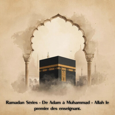 RAMADAN SÉRIES: De Adam à Muhammad - Allah, le premier enseignant . cover