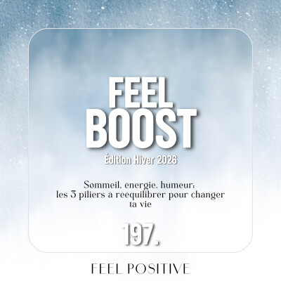 197. Feel Boost: Sommeil, énergie, humeur - les 3 piliers à rééquilibrer pour changer ta vie cover