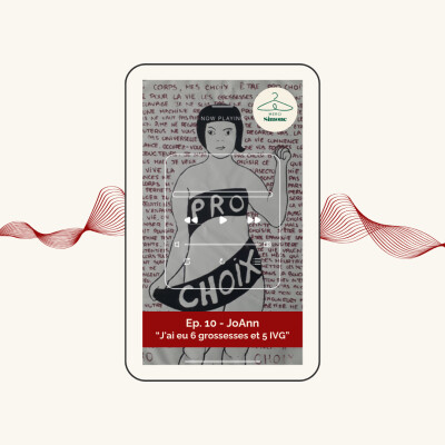 Episode 10 - JoAnn, « J'ai eu 6 grossesses et 5 IVG » cover