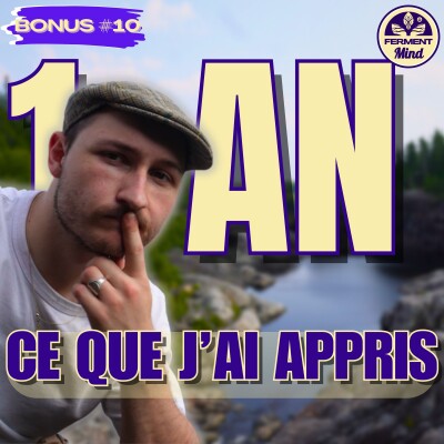 1 an de Ferment Mind – Bilan, échecs, réussites et vision #BONUS 10 cover