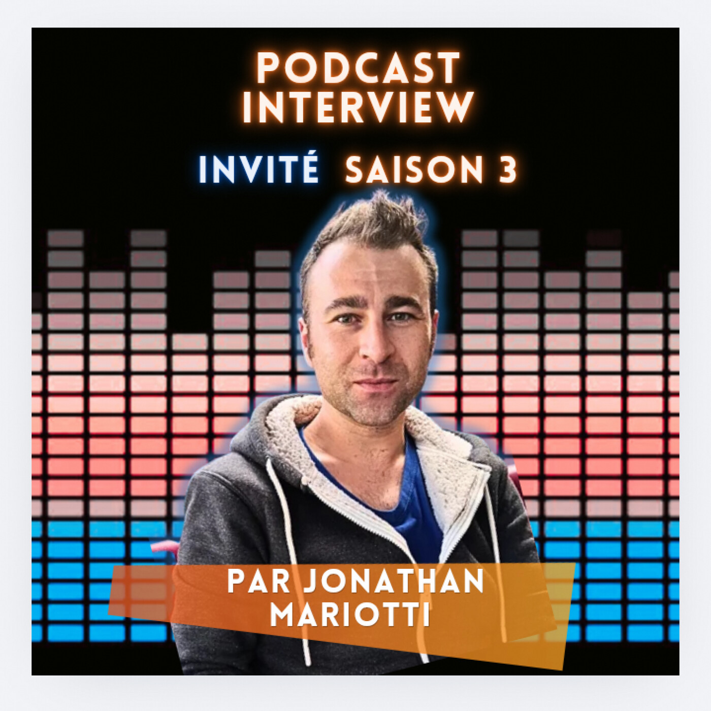 PODCAST Interview Invité saisons 1, 2 et 3