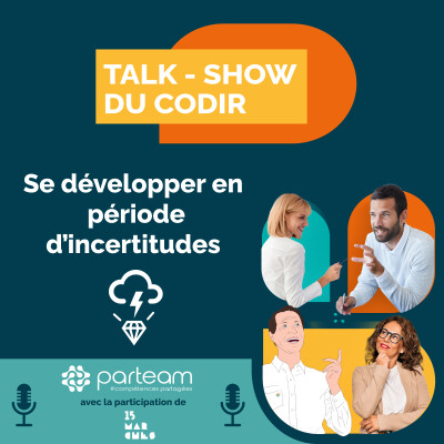 Se développer en période d’incertitude ! Talk-show du CoDir - Episode 03 cover
