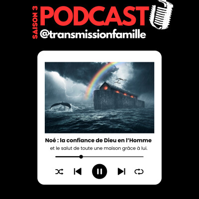 Noé : la confiance de Dieu en l’Homme et le salut de toute une maison cover