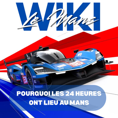 WikiLeMans - Mais pourquoi Le Mans ?? cover