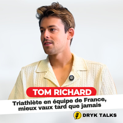 DRYK TALKS #6: L'interview de Tom Richard, Triathlète en Équipe de France cover