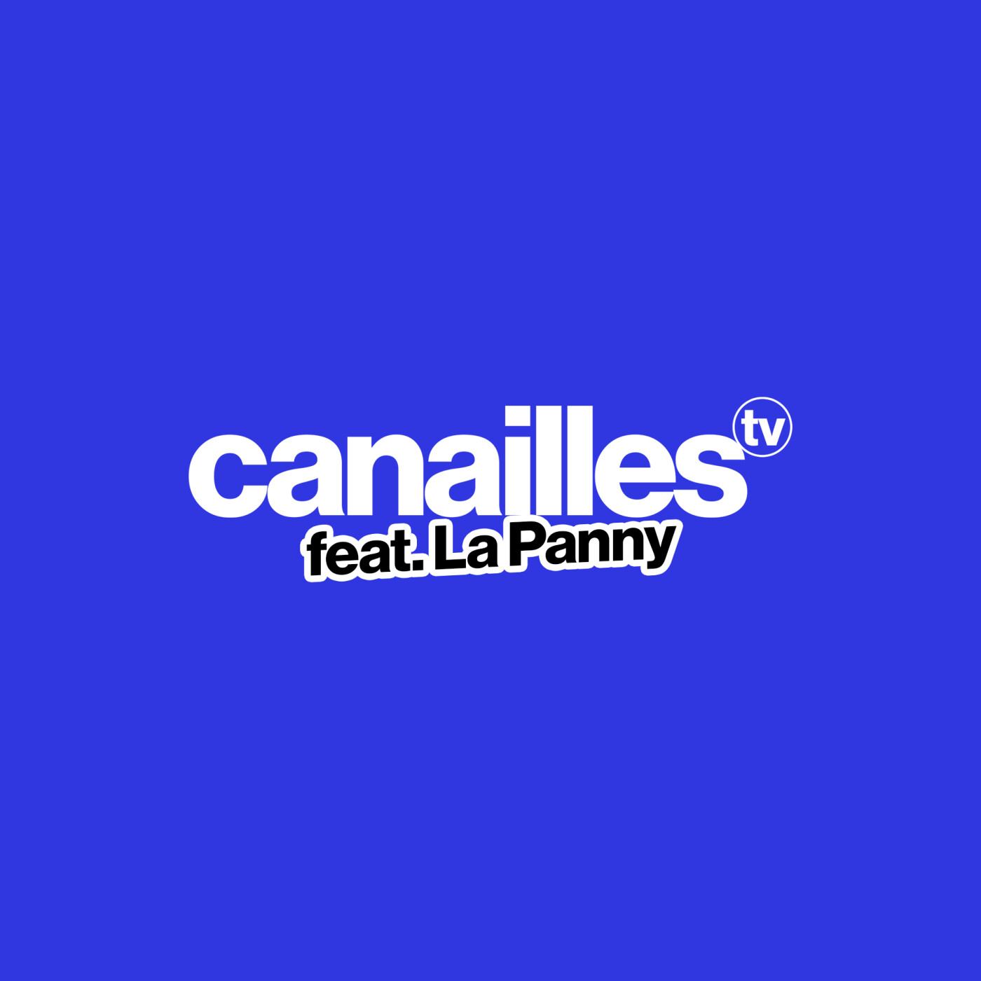CANAILLES ft. LA PANNY : Drague, prout et rester pote avec ses ex