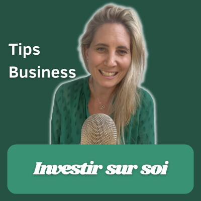 Tips Business #41 : "Investir sur soi" | Camille Le Feuvre cover