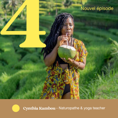 🥕S1.E04. Cynthia Kambou : l’histoire d’une naturopathe devenue une créatrice de contenus hors pair sur Instagram cover