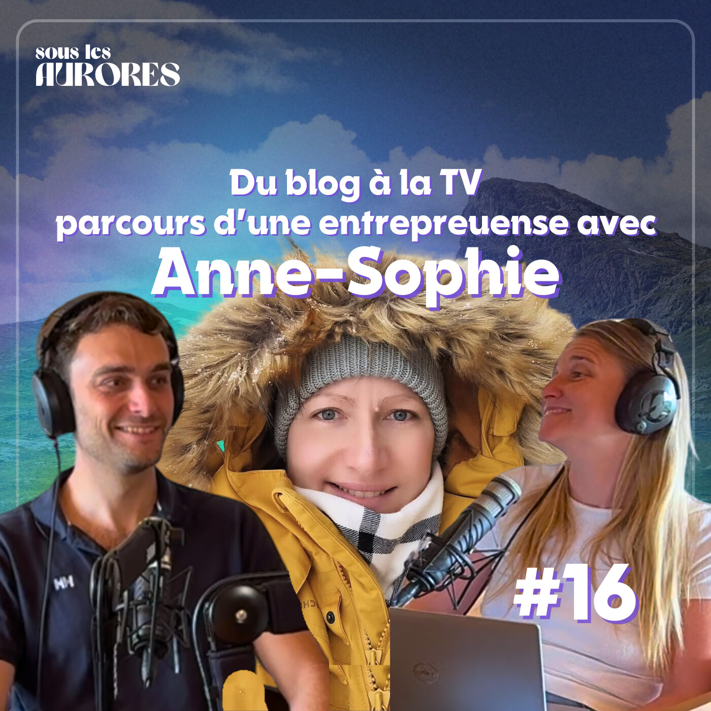 #16 - Une Blonde en Norvège : DU BLOG À LA TV - PARCOURS D'UNE ENTREPRENEUSE (avec Anne-Sophie @blonde.norvege) episode artwork