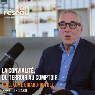 La convivialité, du terroir au comptoir // Avec Guillaume Girard-Reydet - Président France de Pernod Ricard cover