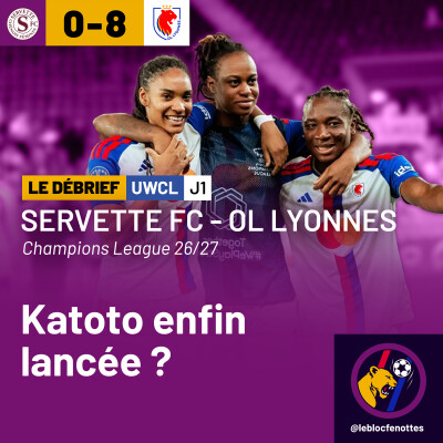 Le Débrief | Servette FC - OL Lyonnes (0-8) | Champions League 26-27 - J1 cover