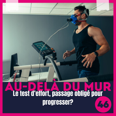 46 - Le test d’effort / Passage obligé pour progresser? cover
