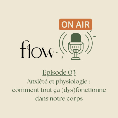 #03 - Anxiété et physiologie : comment tout ça (dys)fonctionne dans notre corps cover