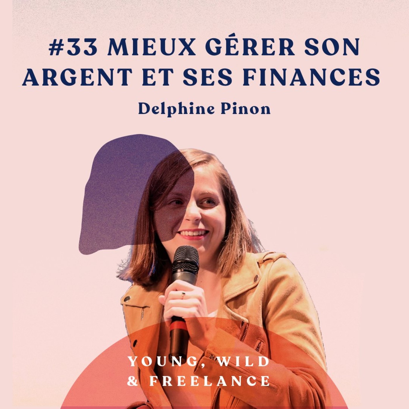 33. Mieux gerer son argent et ses finances - avec Delphine Pinon episode artwork