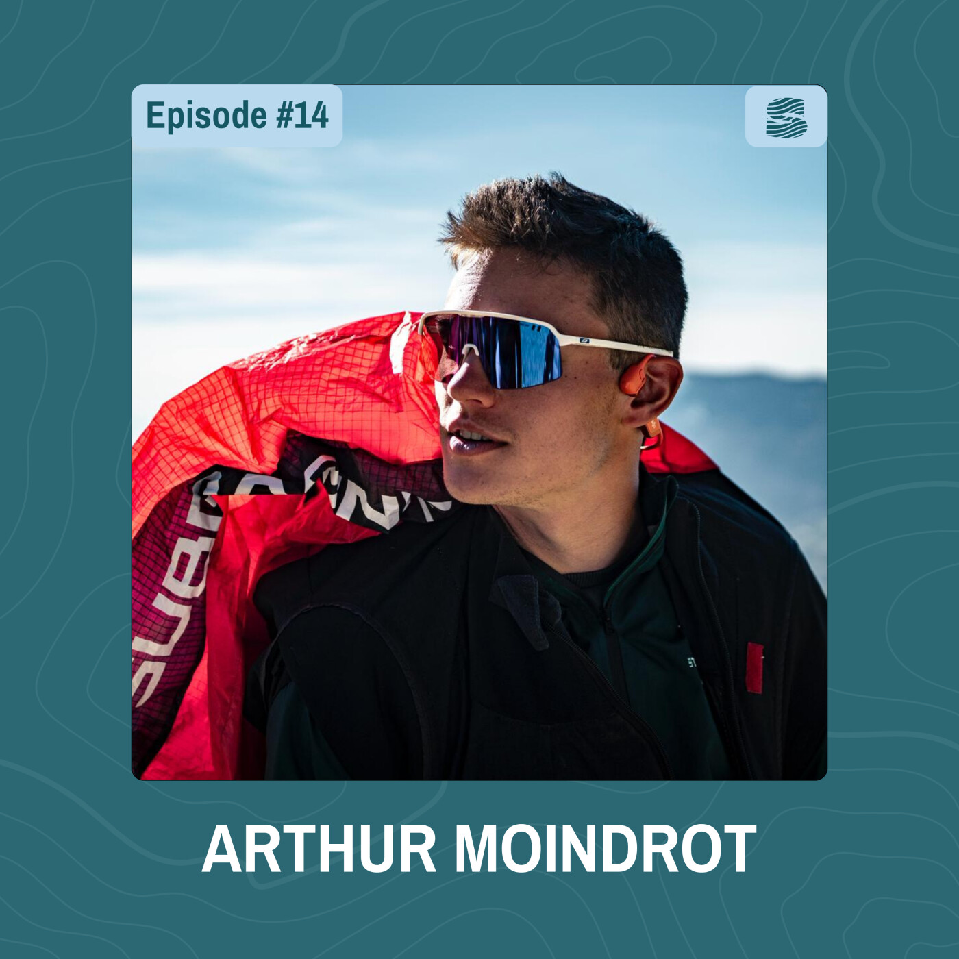 #14 – Arthur Moindrot – Né pour voler, l’ascension d’un crack du parapente