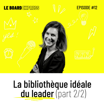 📘 La bibliothèque idéale du leader (2/2) | Le Board Express #12 cover