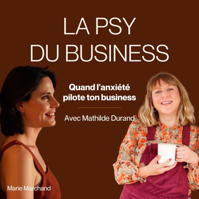 2. INTERVIEW. Quand l'anxiété pilote ton business, avec Mathilde Durand cover