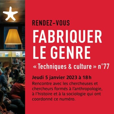 Les rendez-vous du salon de lecture - Rencontre avec les contributeurs de "Techniques et Culture" 77: "Fabriquer le genre" cover