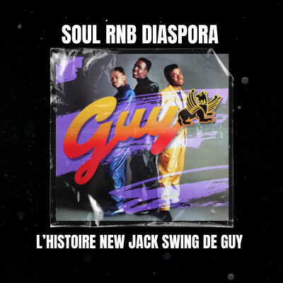 L'histoire new jack swing de Guy (Teddy Riley, Aaron Hall, New Edition)(Partie 1) cover