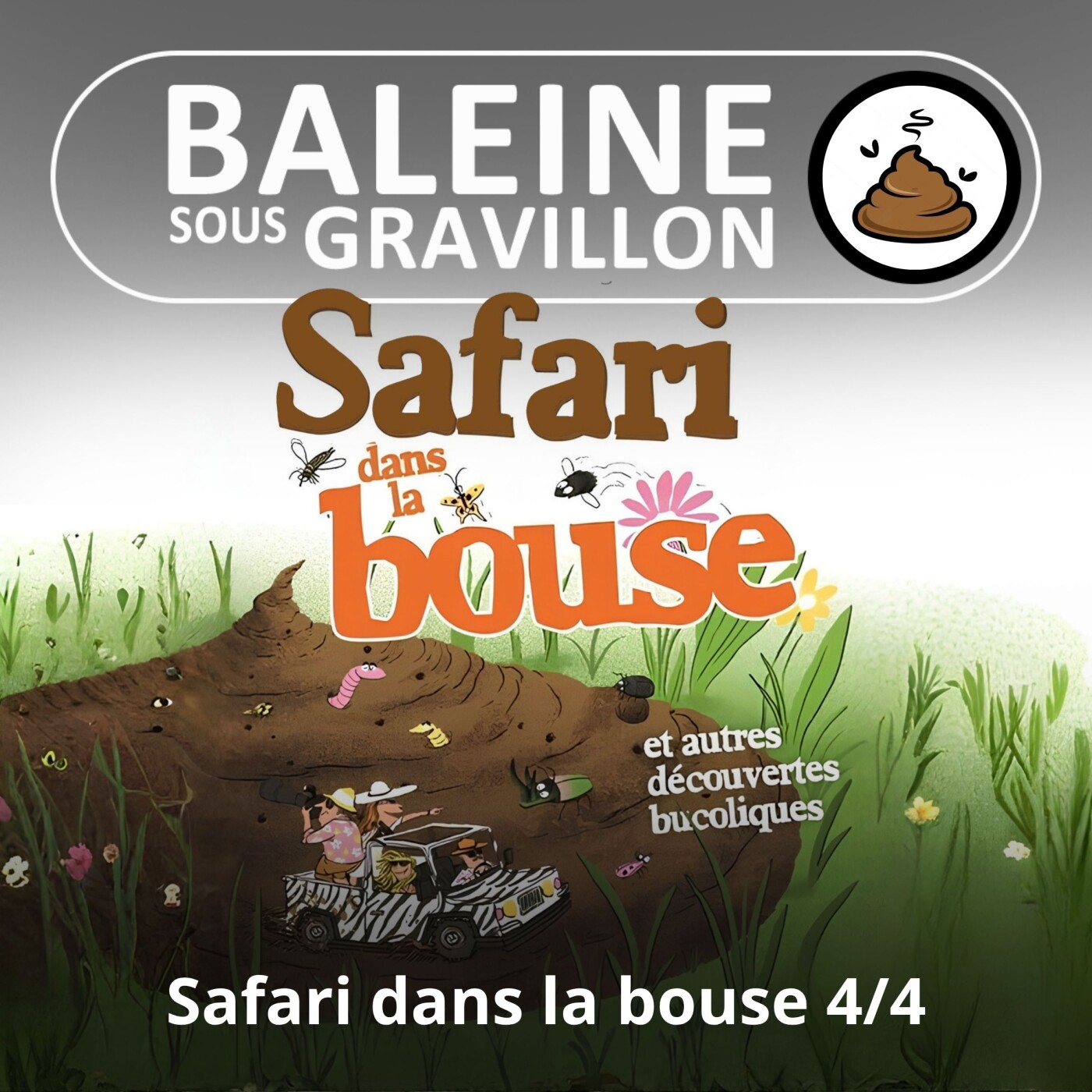 S05E12 Safari dans la bouse 4/4 :  Du caca rose des Baleines aux camouflés en fientes (Marc Giraud) episode artwork