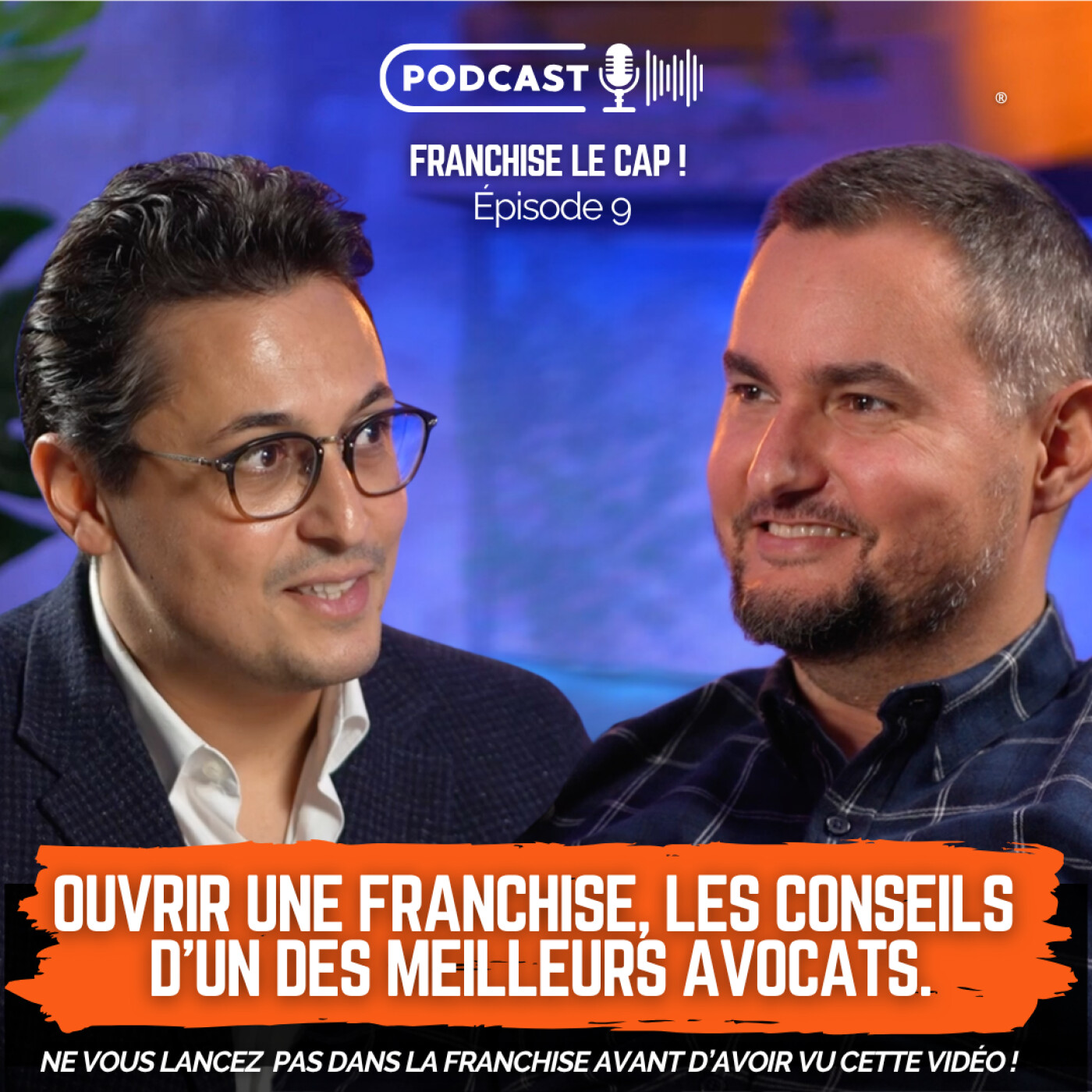 Ouvrir une Franchise : Les conseils juridiques d'un des meilleurs avocats mondiaux episode artwork