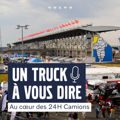 Un Truck à vous dire, dans les allées des 24H Camions du Mans cover