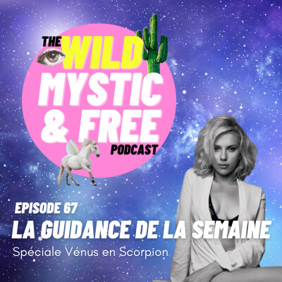 Ep.67 - La Guidance de la semaine spéciale Vénus en Scorpion cover