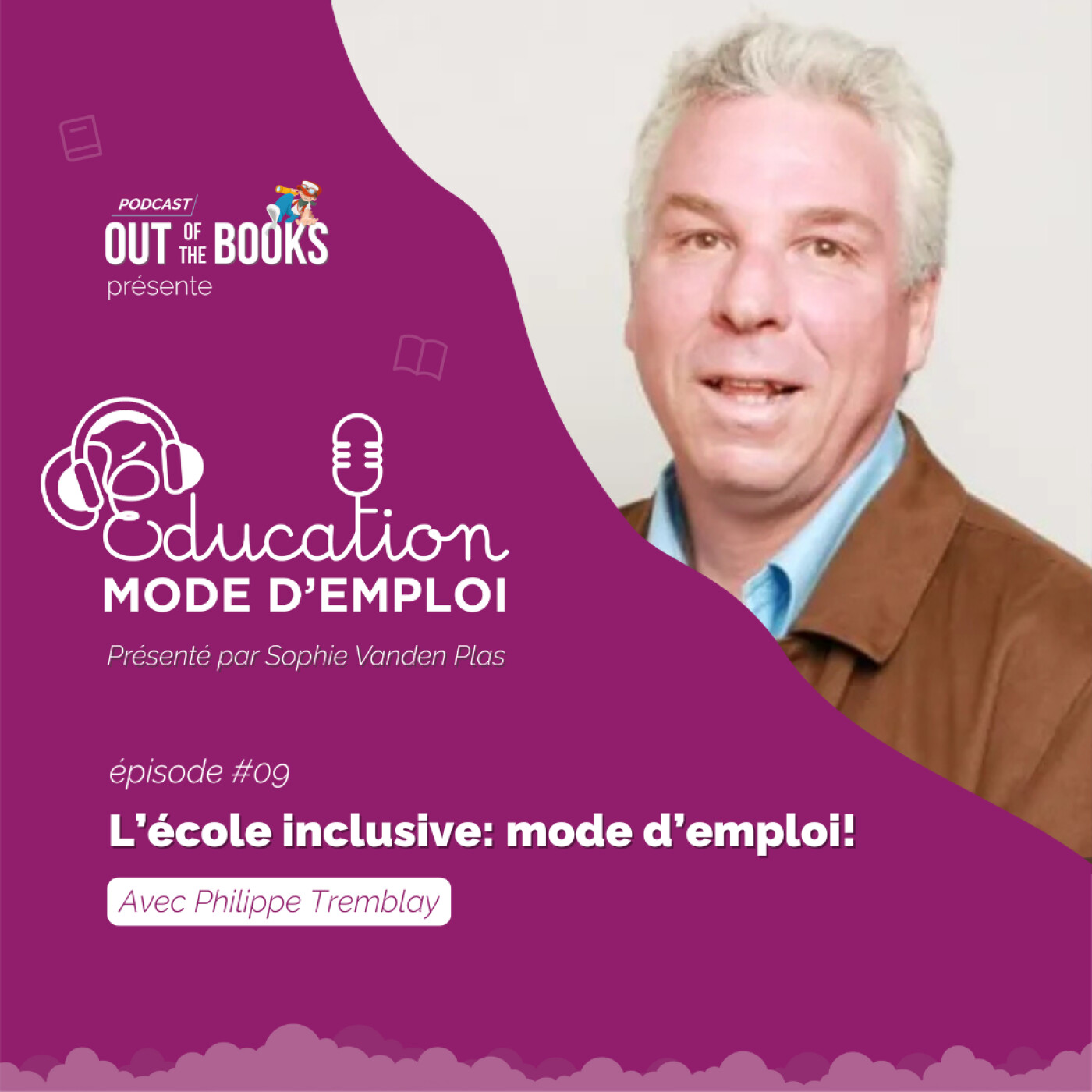 #09 Philippe Tremblay: L'école inclusive: mode d'emploi