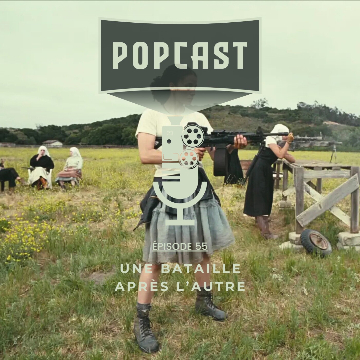 EP 55 : Une Bataille après l'autre (One Battle After Another)