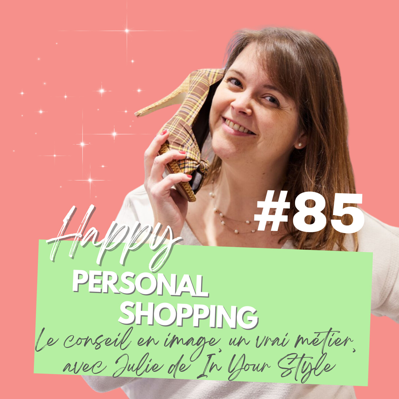 Happy Personal Shopping : stratégies, conseils et mindset pour les pros du conseil en image