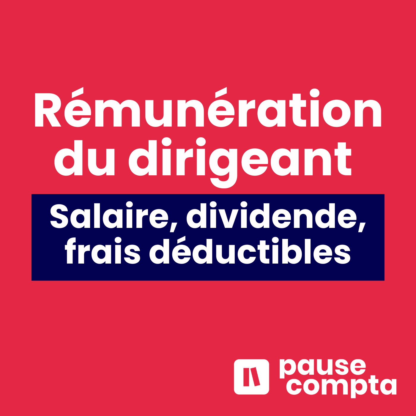 Se rémunérer en tant que dirigeant : salaire, dividende et frais déductibles