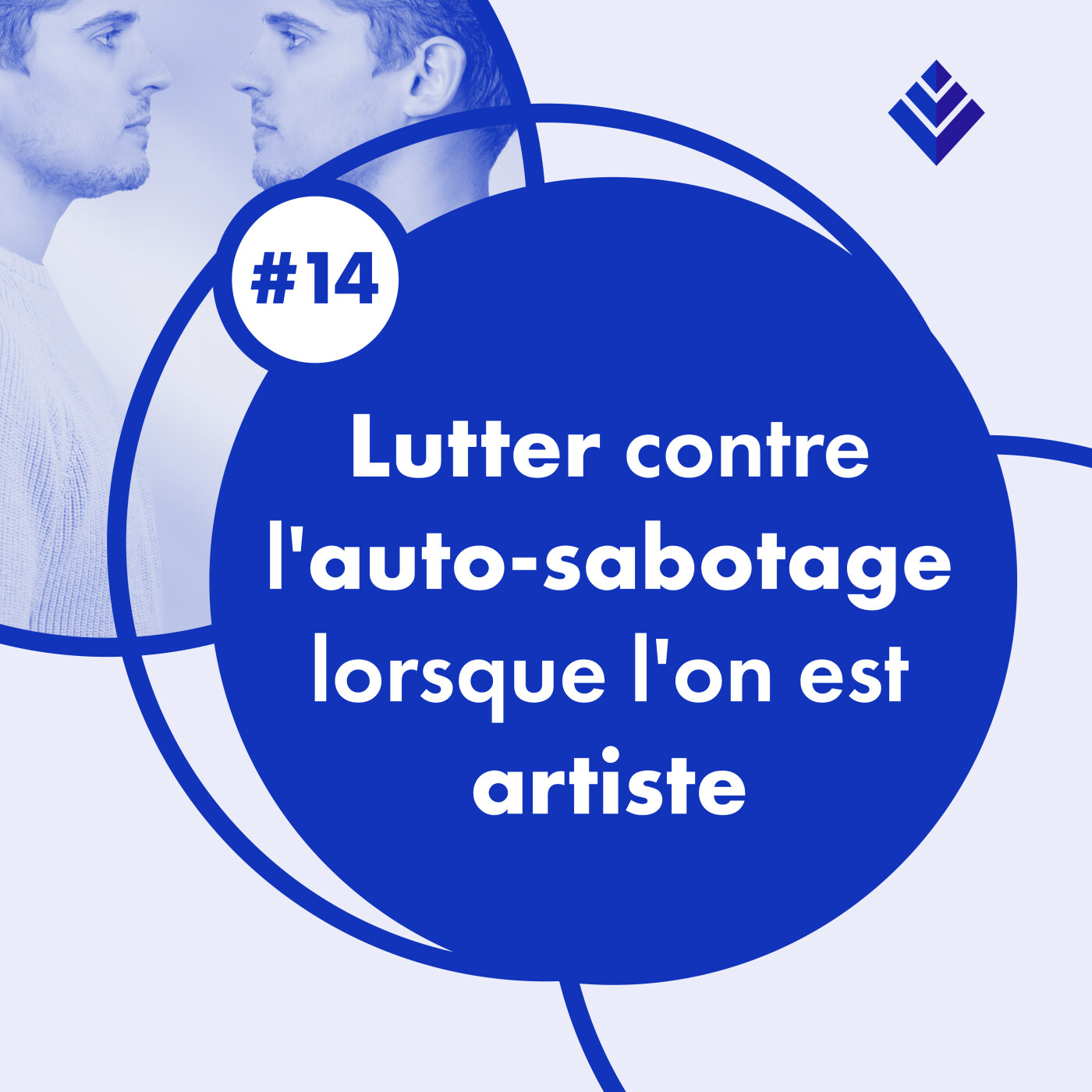 14. Lutter contre l'auto-sabotage lorsque l'on est artiste