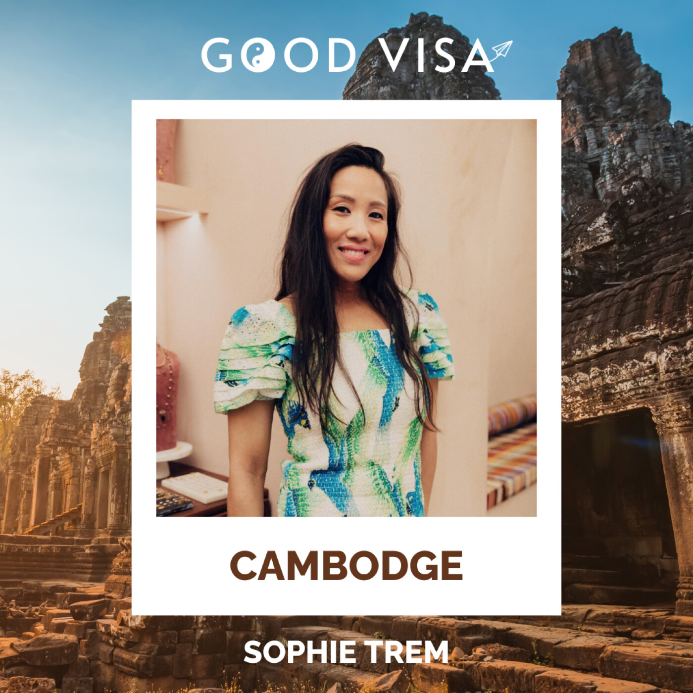 #22 - CAMBODGE : L'histoire de son pays en moteur pour transmettre la bonne humeur (Sophie Trem)