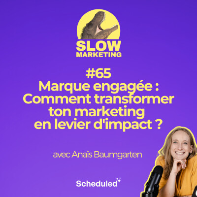 #65 -  Marque engagée : Comment transformer ton marketing en levier d'impact (Maison Dandoy x WWF-Belgique) cover