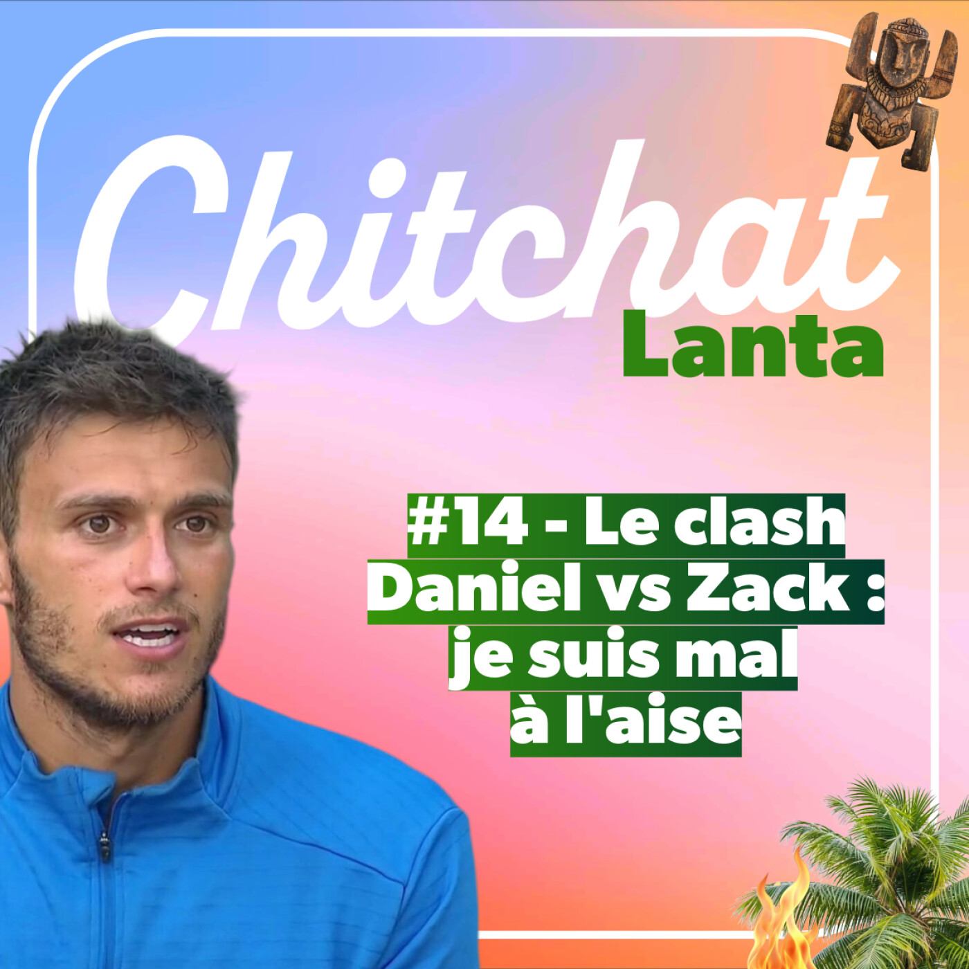 Il faut que je revienne sur le clash entre Daniel & Zakariya (je suis mal à l'aise) • [React Koh Lanta semaine 14 - Chitchat Lanta]