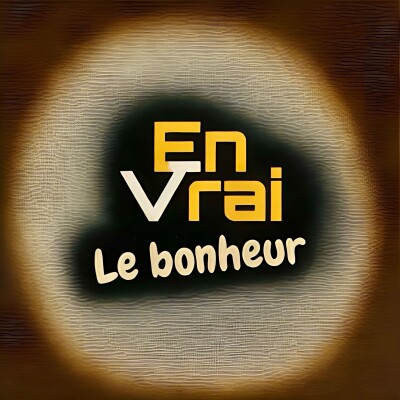 En vrai, le bonheur… cover