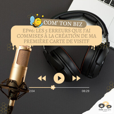 Com' ton biz #EP6: Les erreurs que j'ai commises avec ma 1ère carte de visite cover