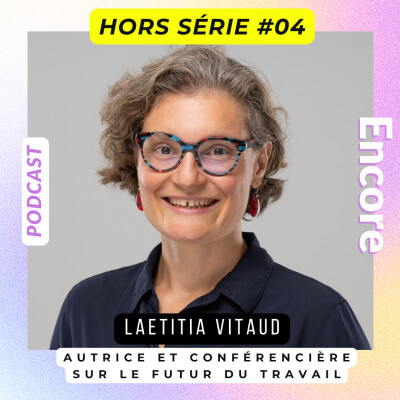 Hors série #04: Laetita vitaud nous emmène en voyage dans le futur du travail cover