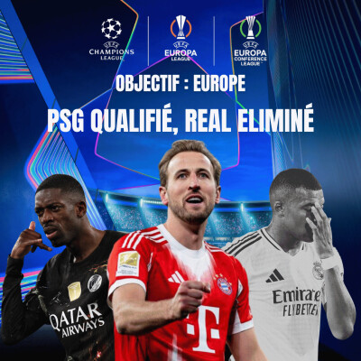 PSG qualifié, Real éliminé : que retenir de cette semaine européenne ? - Objectif : Europe cover